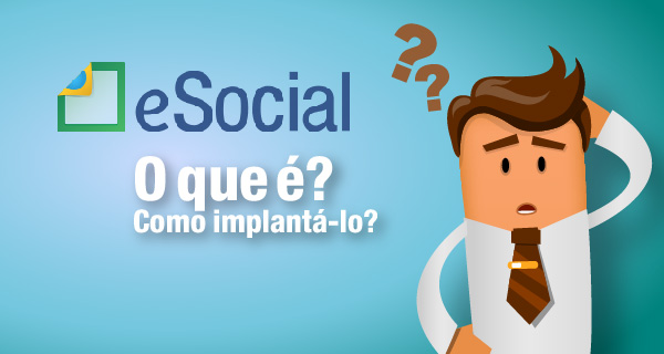 O que é o eSocial? O que é o eSocial?