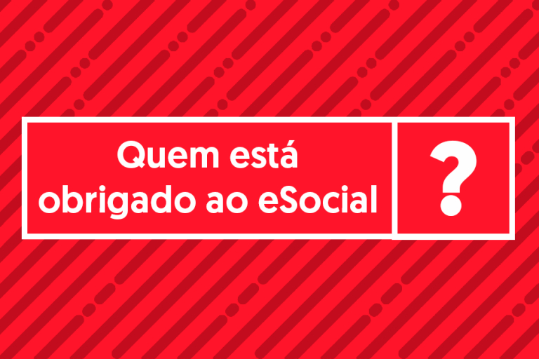 quem esta obrigado ao esocial